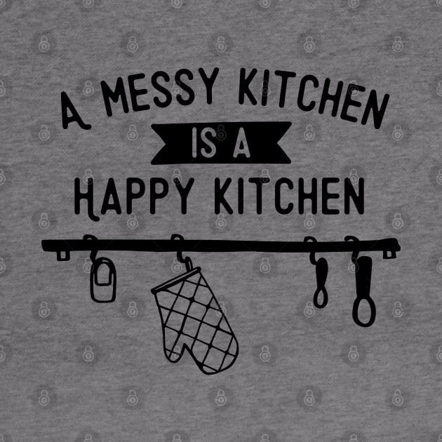 Kitchen Series: A Messy Kitchen is a Happy Kitchen by Jarecrow 